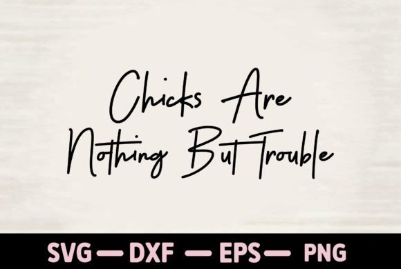 Chicks Are Nothing but Trouble