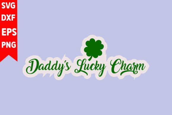 Daddy's Lucky Charm Graphics