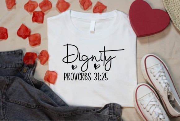 Dignity Proverbs 31 25 Graphics for T-Shirt Designs