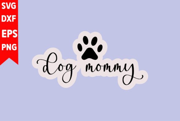 Dog Mommy Graphics: T-Shirt Designs & Brand Assets