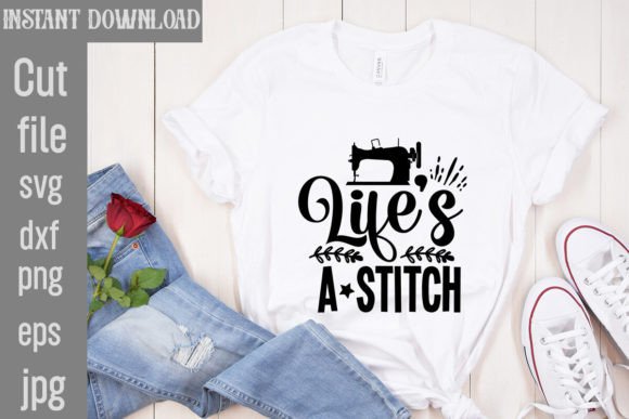 Life's a Stitch SVG Cut File