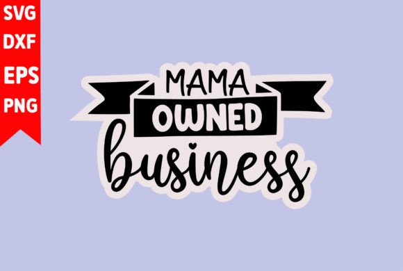 Mama Owned Business Graphics