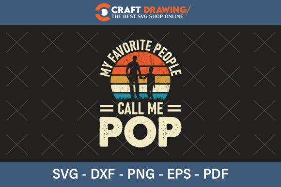 My Favorite People Call Me Pop: SVG Graphics for T-Shirt Designs
