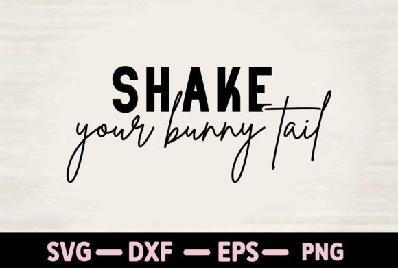 Shake Your Bunny Tail: Graphics for T-Shirt Designs