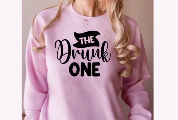 The Drunk One: Graphics & T-Shirt Designs