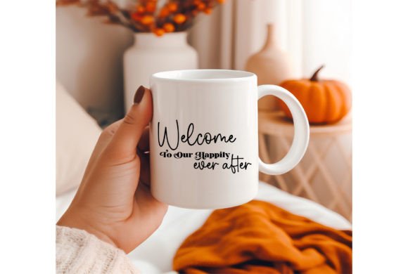 Welcome to Our Happily Ever After Graphics & T-Shirt Designs
